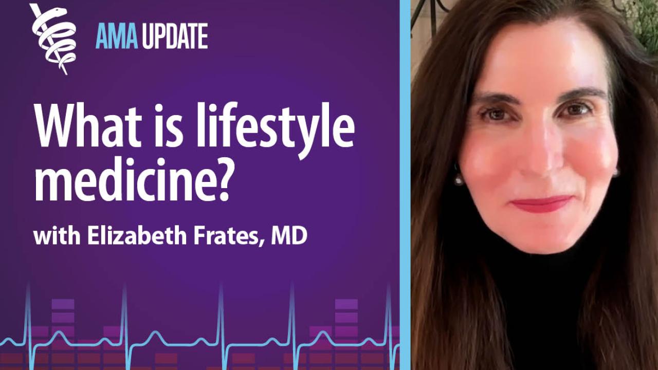 AMA Update for April 29, 2024: Benefits of lifestyle medicine, managing chronic disease, plus physician retirement advice